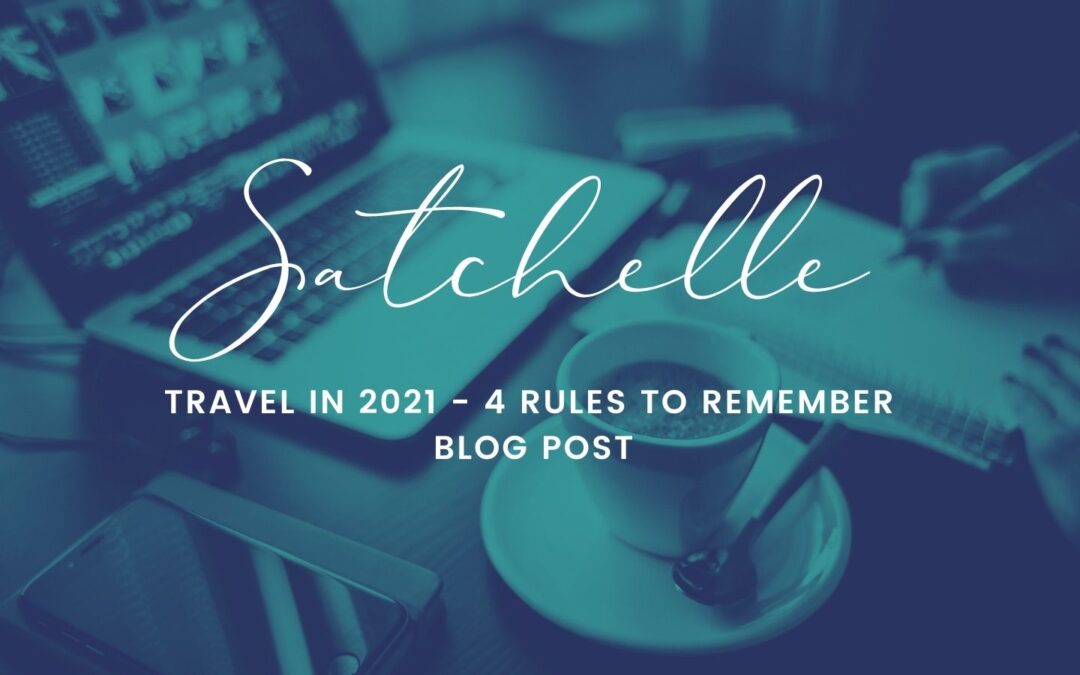 Travel in 2021 – The Top 4 Rules to Keep in Mind